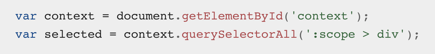 Source code: var context = document.getElementById('context'); var selected = context.querySelectorAll(':scope > div');
