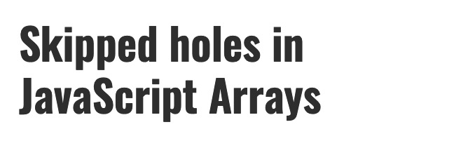 Skipped holes in JavaScript Arrays