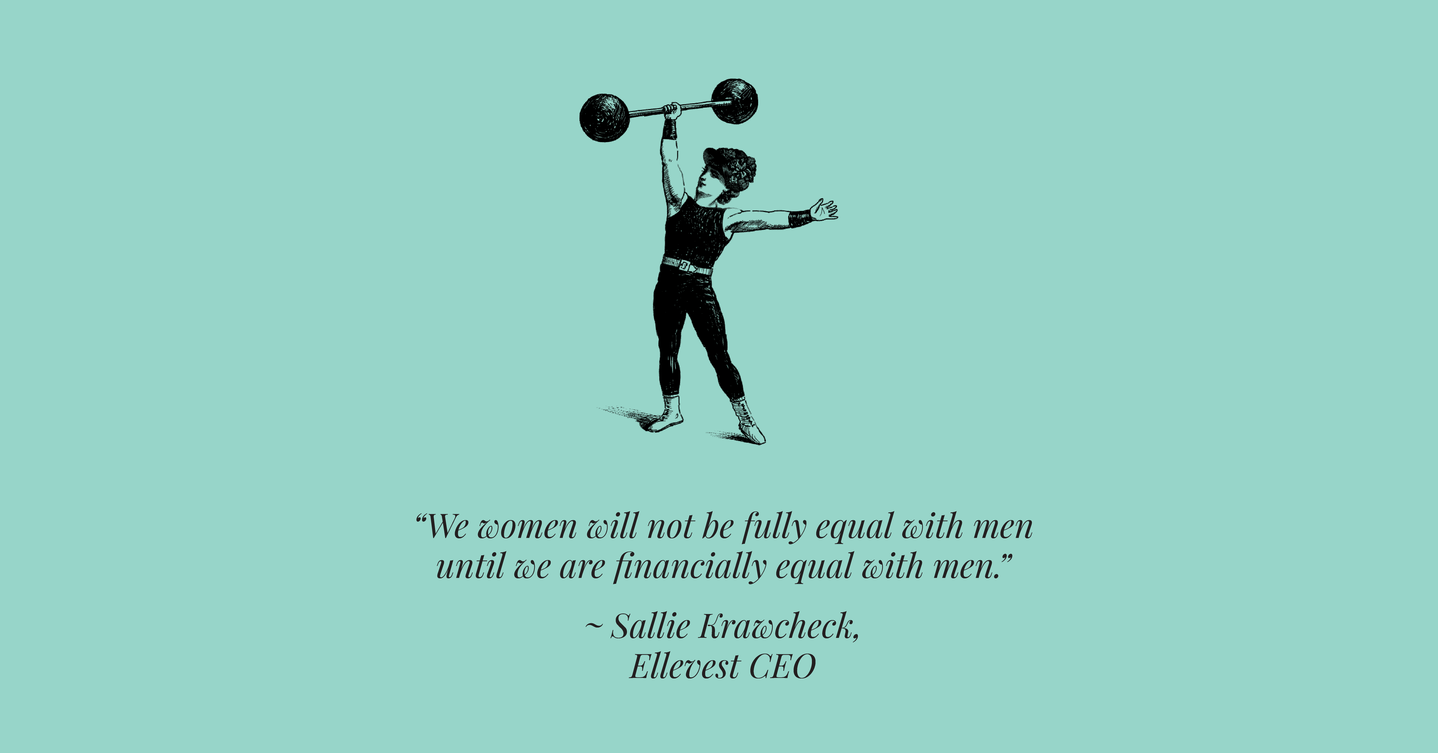 Women Won't Be Equal With Men Until We Are Financially Equal With Men