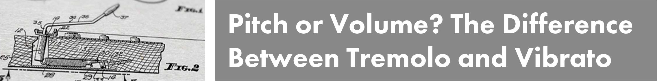 Pitch or Volume Tremolo and Vibrato